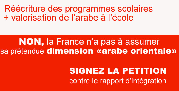 Non, la France n’a pas à assumer sa prétendue dimension « arabe orientale » ! Rejetons le rapport commandé par le Premier ministre !