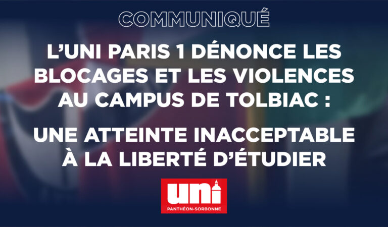 L&rsquo;UNI Paris 1 dénonce les blocages et les violences au campus de Tolbiac : une atteinte inacceptable à la liberté d’étudier