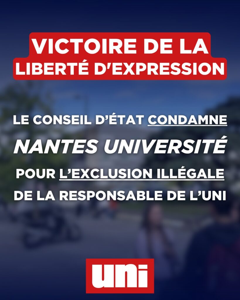 Victoire de la liberté d&rsquo;expression : le Conseil d’État condamne Nantes Université pour l’exclusion illégale de la responsable de l’UNI